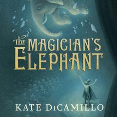 The Magician's Elephant Audiobook, by Kate DiCamillo