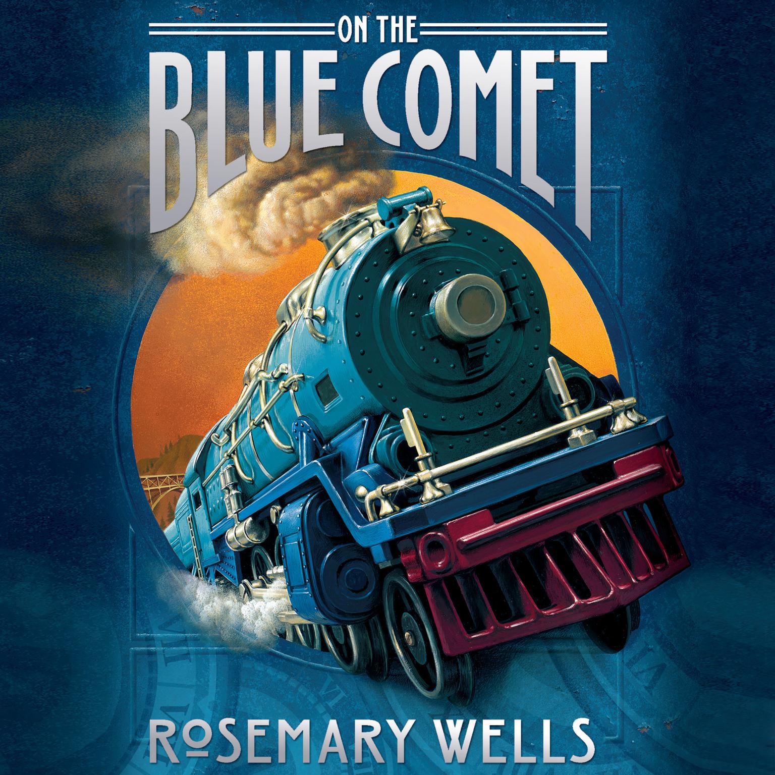 On the Blue Comet Audiobook, by Rosemary Wells