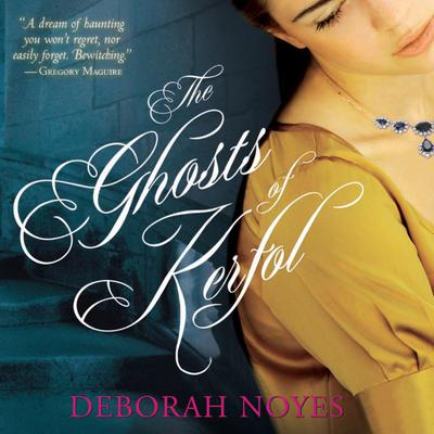 The Ghosts of Kerfol Audiobook, by Deborah Noyes