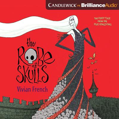 The Robe of Skulls: The First Tale from the Five Kingdoms Audiobook, by Vivian French
