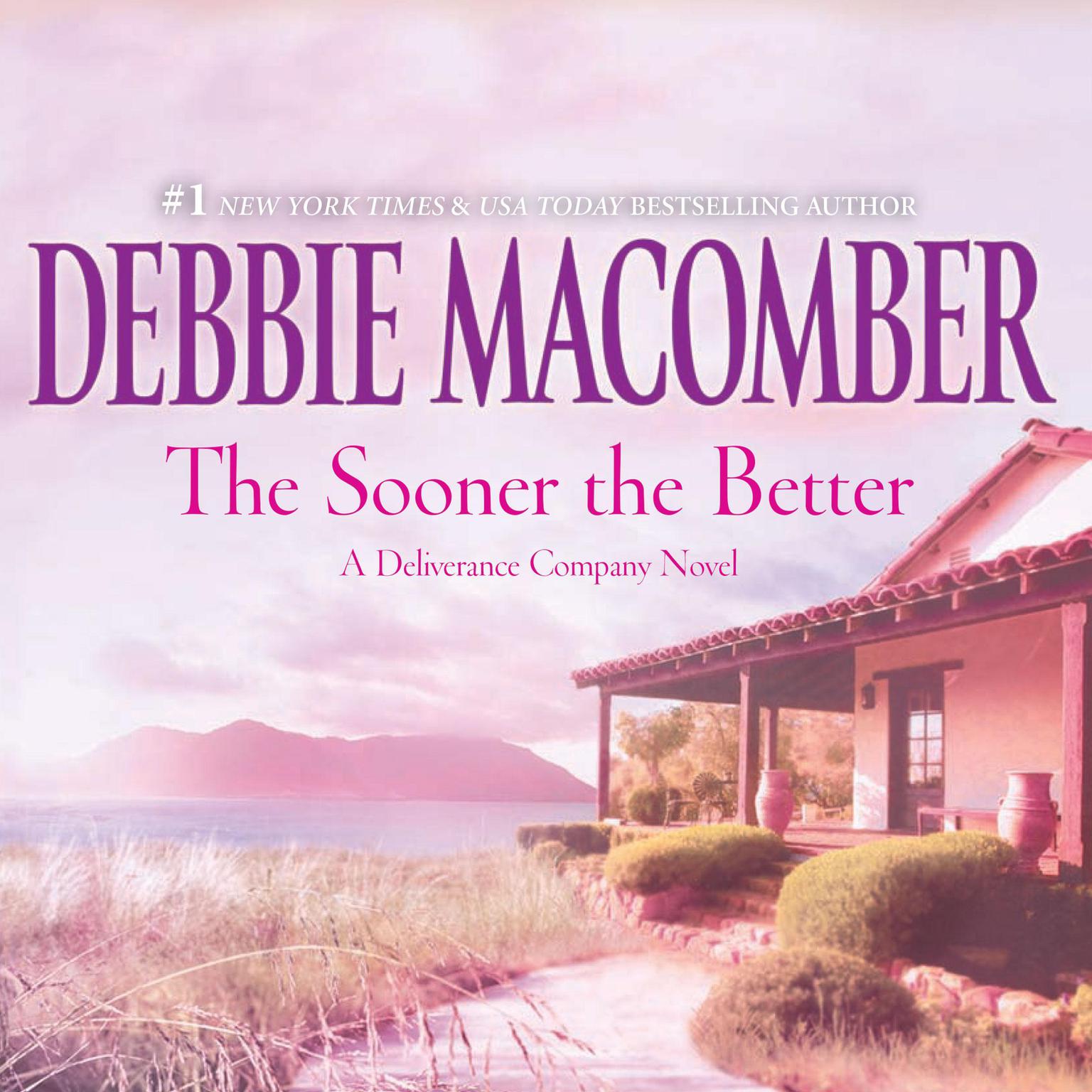 The Sooner the Better (Abridged) Audiobook, by Debbie Macomber