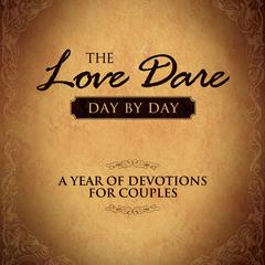 The Love Dare Day by Day: A Year of Devotions for Couples Audiobook, by Stephen Kendrick