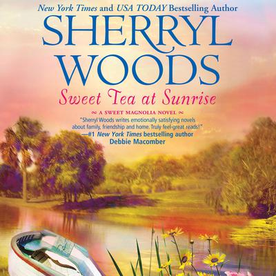 Sweet Tea at Sunrise (Abridged) Audiobook, by Sherryl Woods