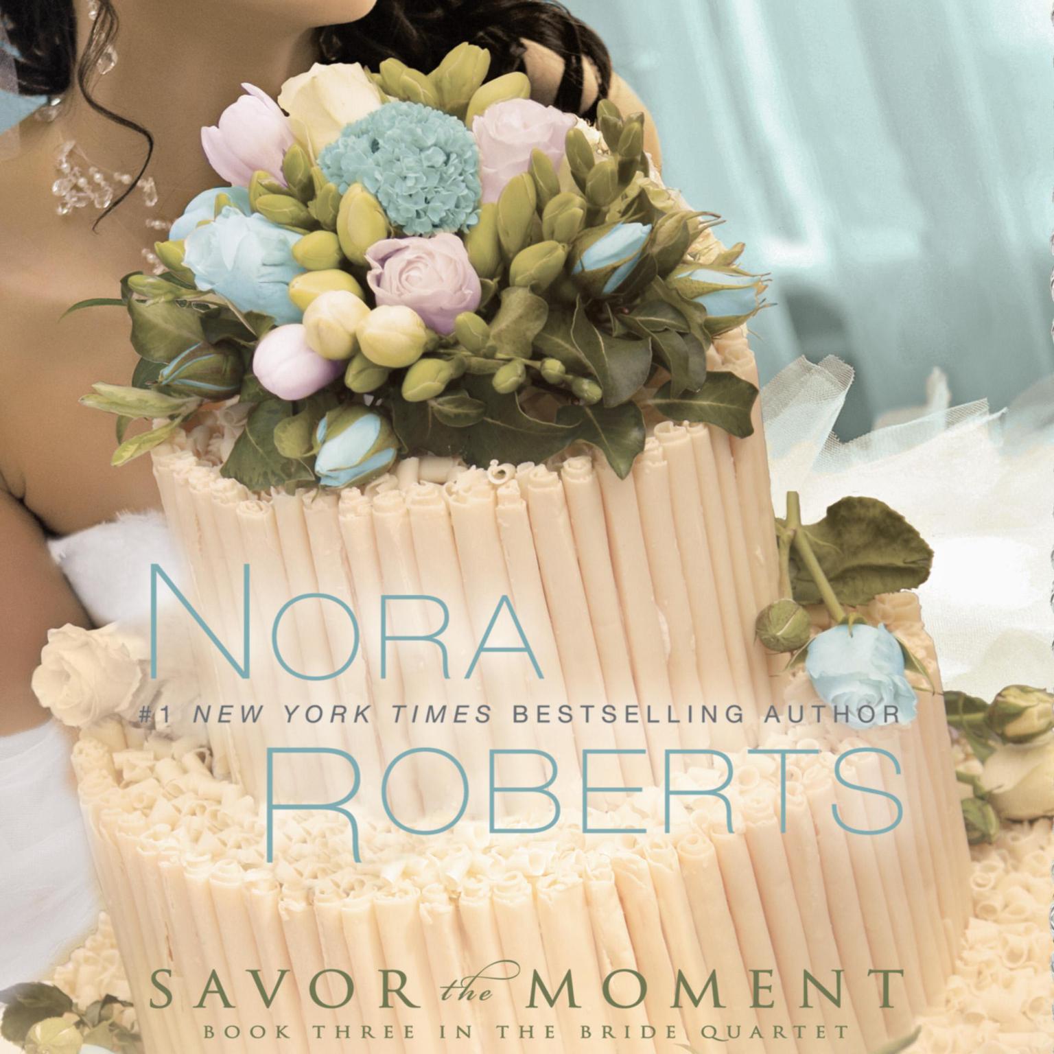 Savor the Moment (Abridged) Audiobook, by Nora Roberts