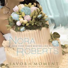 Savor the Moment Audiobook, by Nora Roberts