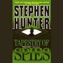 Tapestry of Spies Audiobook, by Stephen Hunter