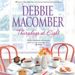 Thursdays at Eight Audiobook, by Debbie Macomber