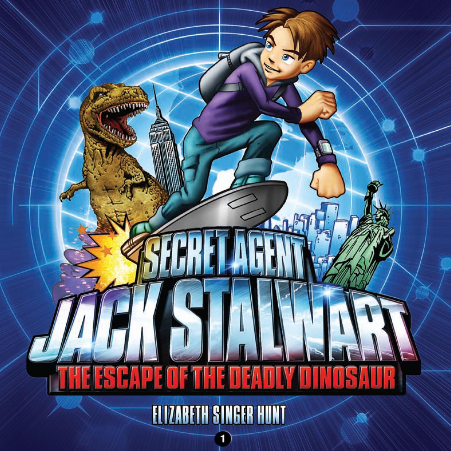 Secret Agent Jack Stalwart: Book 1: The Escape of the Deadly Dinosaur: USA Audiobook, by Elizabeth Singer Hunt