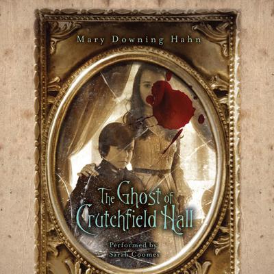 The Ghost of Crutchfield Hall Audiobook, by Mary Downing Hahn