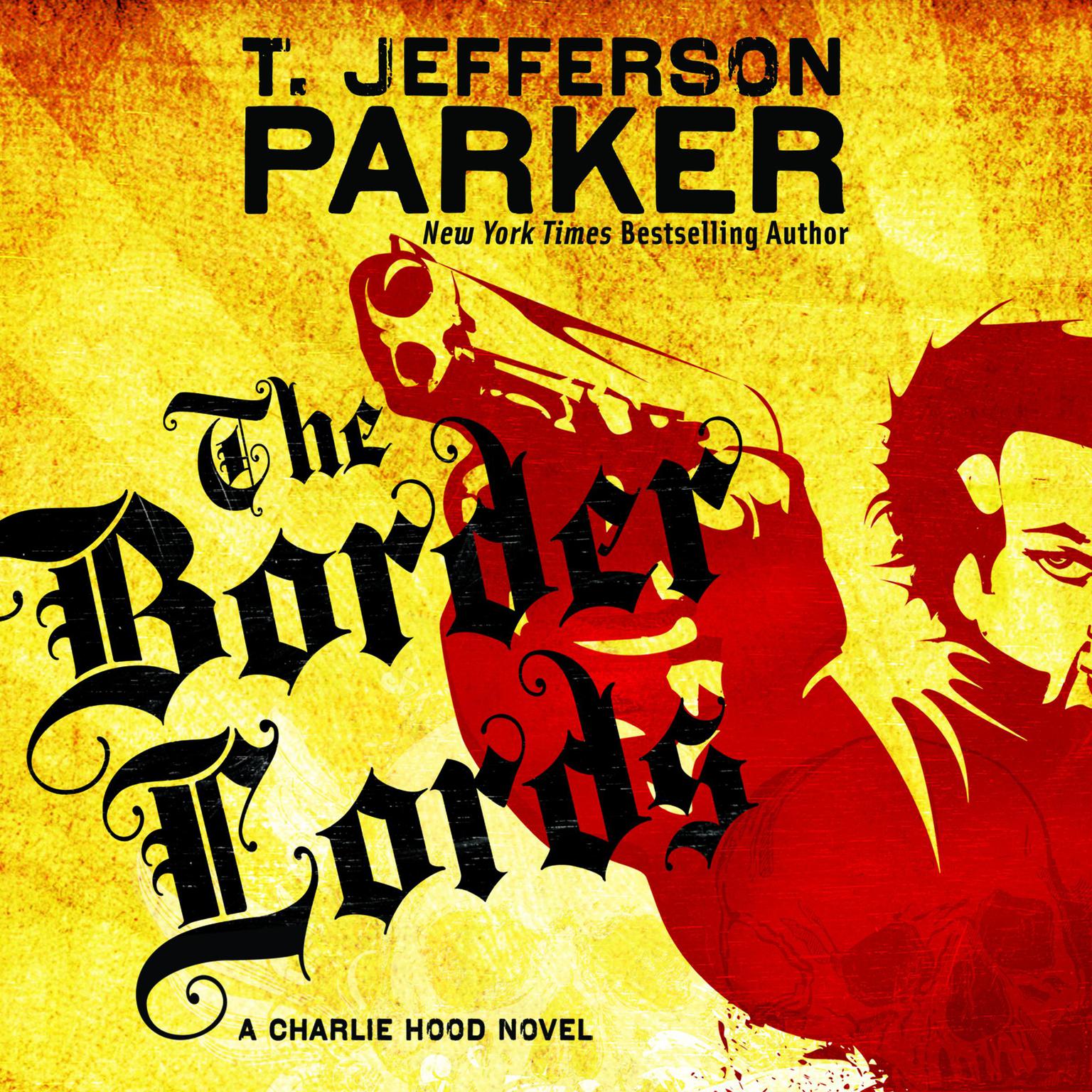 The Border Lords (Abridged): A Charlie Hood Novel Audiobook, by T. Jefferson Parker