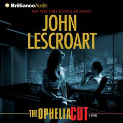 The Ophelia Cut: A Novel Audiobook, by John Lescroart