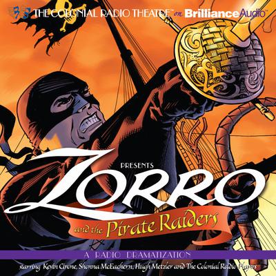 Zorro and the Pirate Raiders: A Radio Dramatization Audiobook, by Johnston McCulley