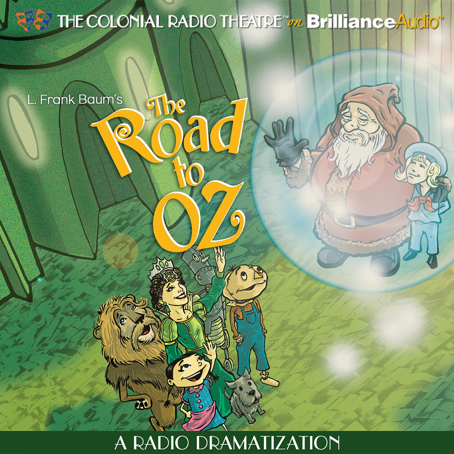 The Road to Oz: A Radio Dramatization Audiobook, by L. Frank Baum