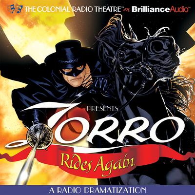 Zorro Rides Again: A Radio Dramatization Audiobook, by Johnston McCulley