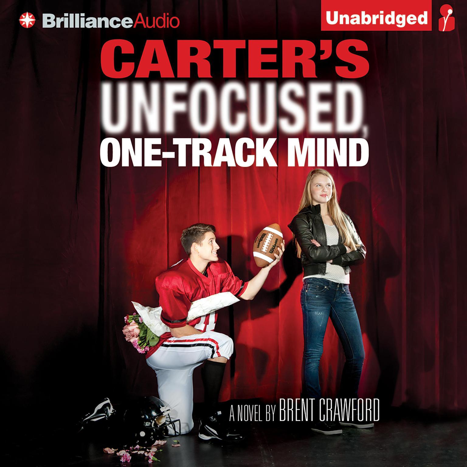 Carter’s Unfocused, One-Track Mind: A Novel Audiobook, by Brent Crawford