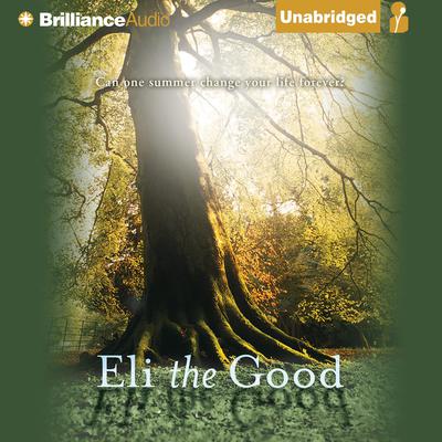 Eli the Good Audiobook, by Silas House