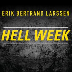 Hell Week: Seven Days to Be Your Best Self Audiobook, by Erik Bertrand Larssen