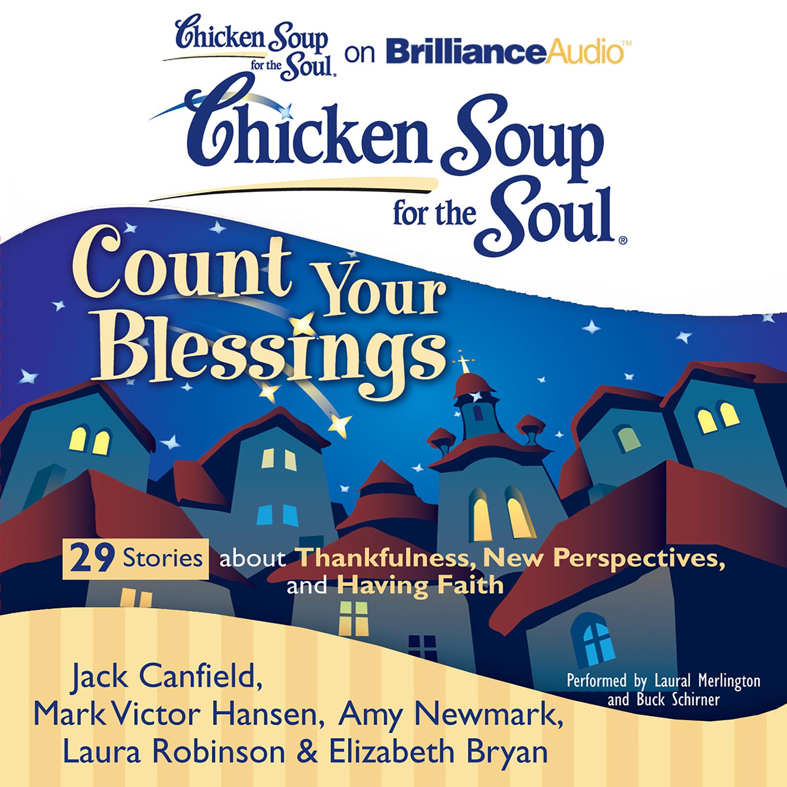 Chicken Soup for the Soul: Count Your Blessings - 29 Stories about Thankfulness, New Perspectives, and Having Faith Audiobook, by Jack Canfield