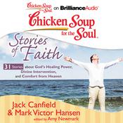 Chicken Soup for the Soul: Stories of Faith - 31 Stories about God
