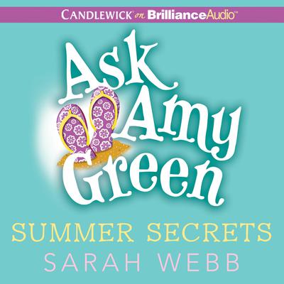 Ask Amy Green: Summer Secrets Audiobook, by Sarah Webb