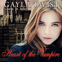 Heart of the Vampire Audiobook, by Gayla Twist