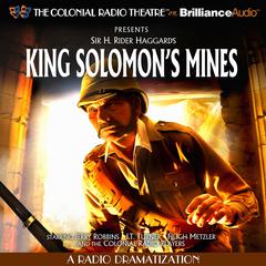 King Solomons Mines: A Radio Dramatization Audiobook, by H. Robert Haggard
