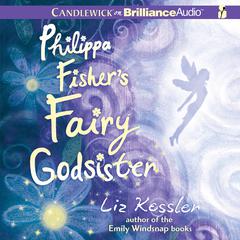 Philippa Fisher's Fairy Godsister Audiobook, by Liz Kessler