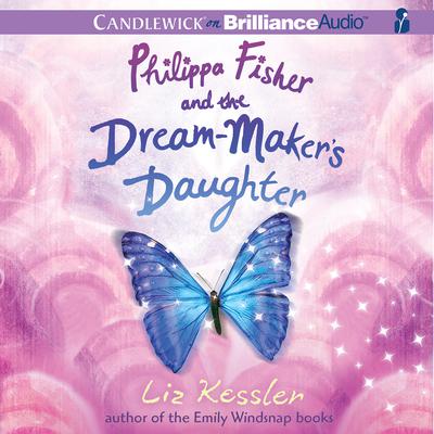 Philippa Fisher and the Dream-Maker’s Daughter Audiobook, by 