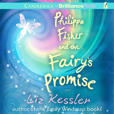 Philippa Fisher and the Fairy’s Promise Audiobook, by Liz Kessler