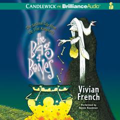 The Bag of Bones: The Second Tale from the Five Kingdoms Audiobook, by Vivian French