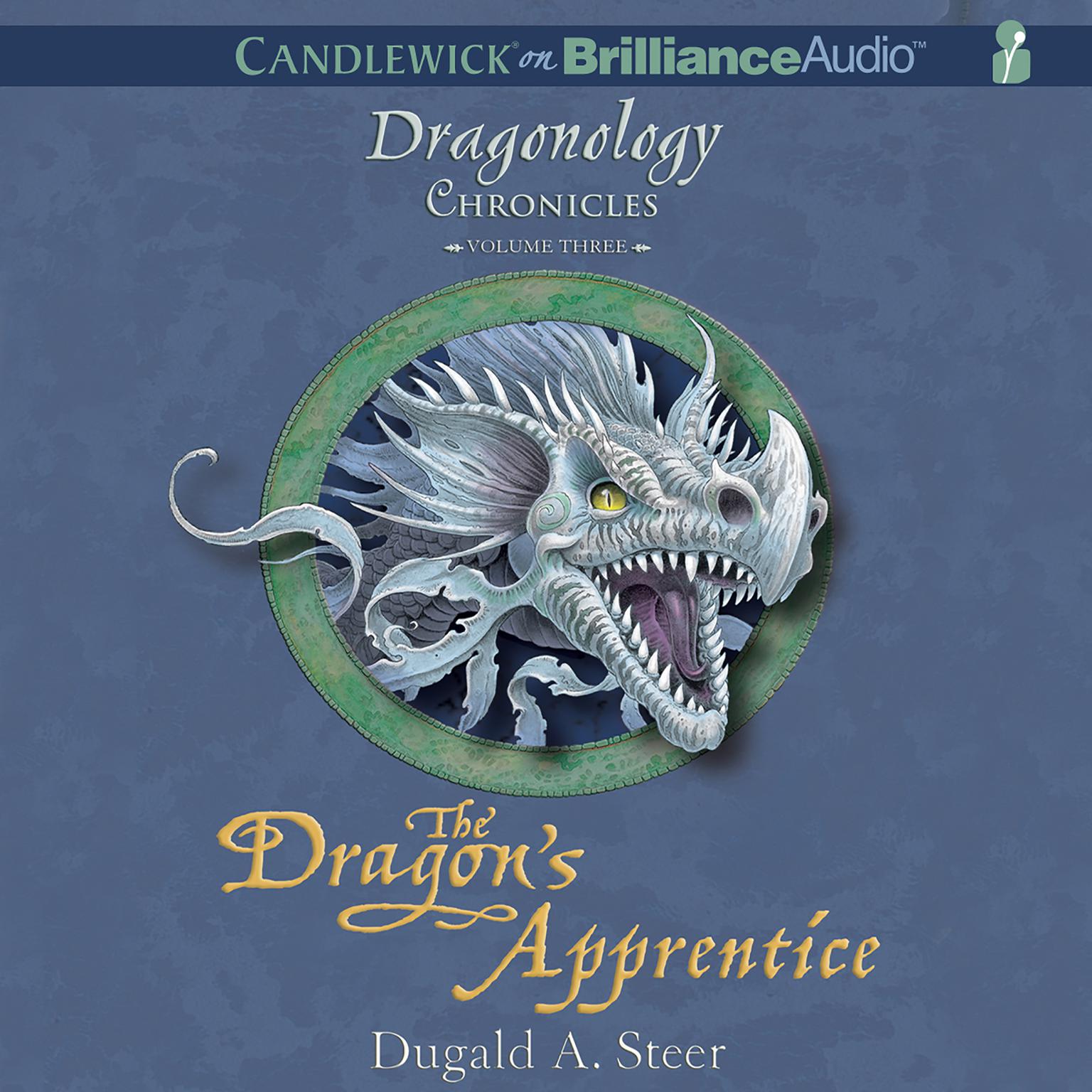 The Dragon’s Apprentice: The Dragonology Chronicles, Volume 3 Audiobook, by Dugald A. Steer