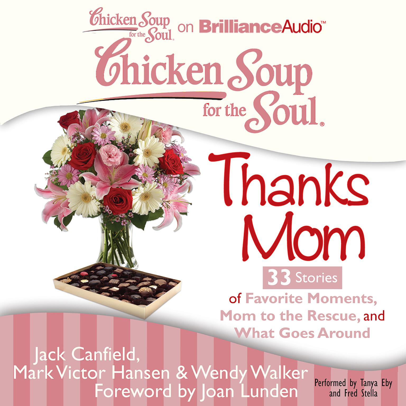 Chicken Soup for the Soul: Thanks Mom - 33 Stories of Favorite Moments, Mom to the Rescue, and What Goes Around Audiobook, by Jack Canfield
