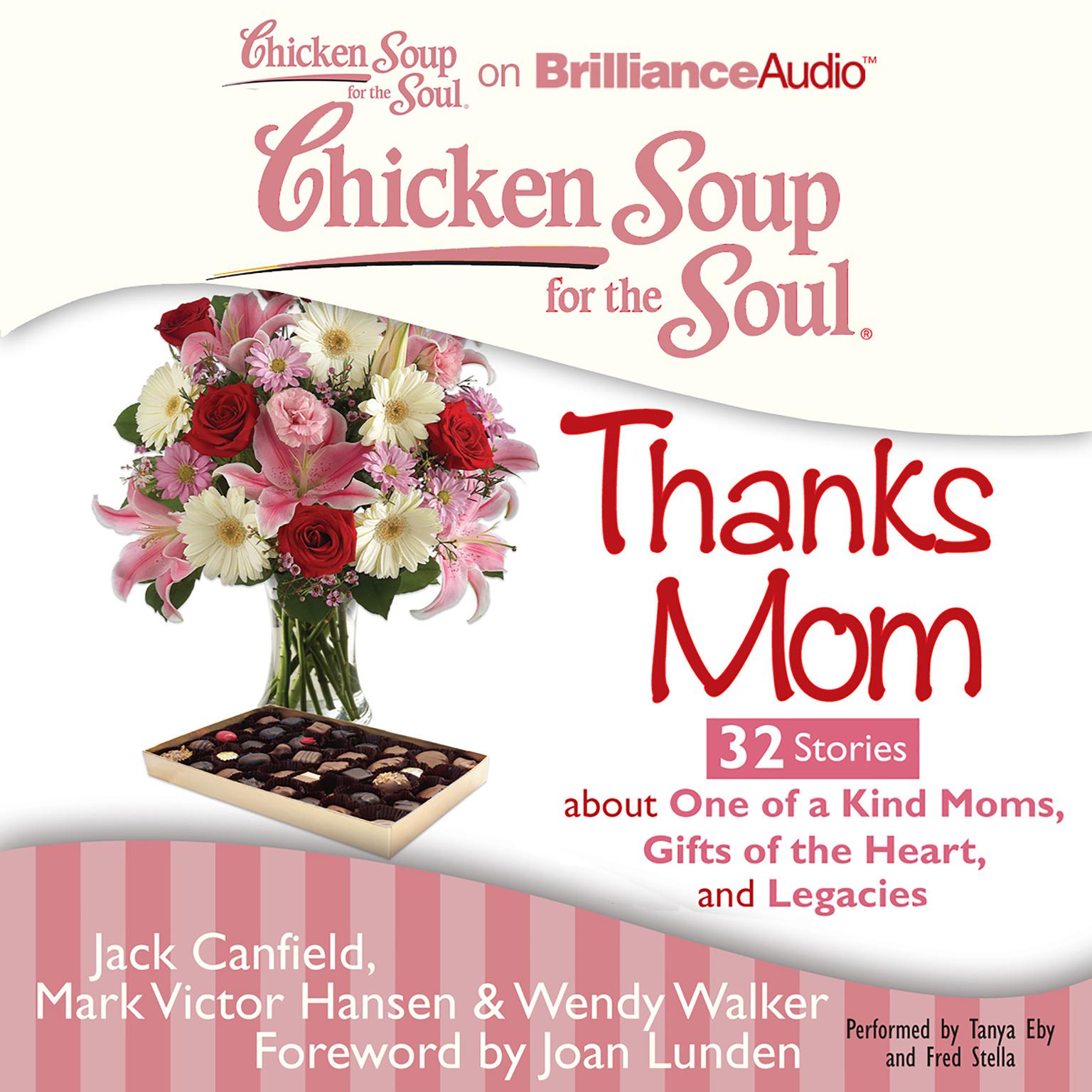 Chicken Soup for the Soul: Thanks Mom - 32 Stories about One of a Kind Moms, Gifts of the Heart, and Legacies Audiobook, by Jack Canfield