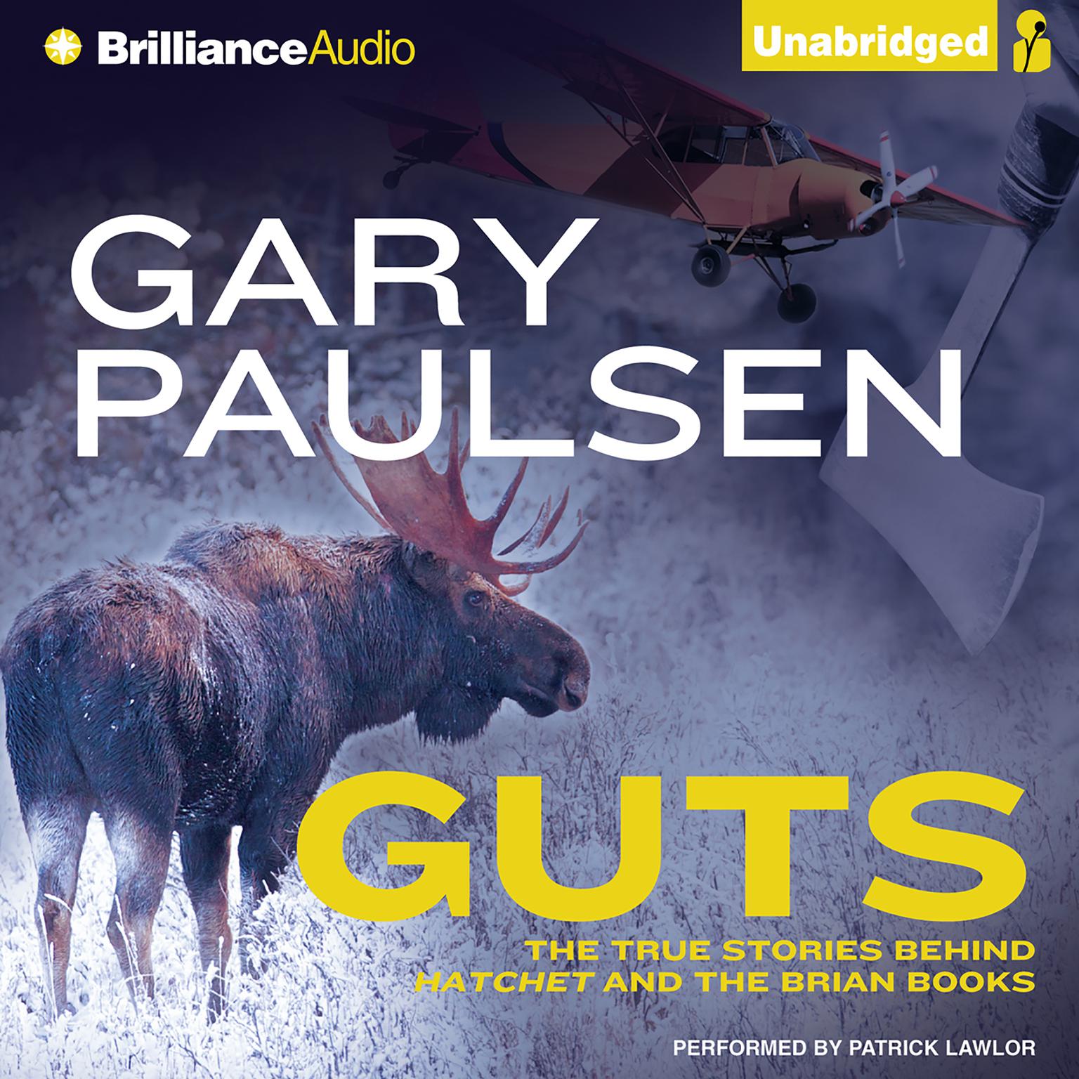 Guts: The True Stories Behind Hatchet and the Brian Books Audiobook, by Gary Paulsen