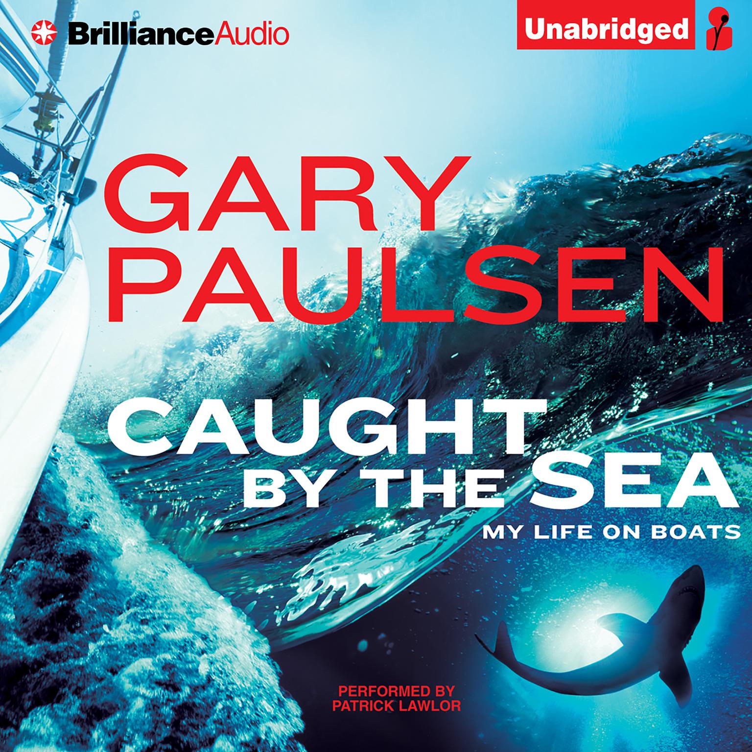 Caught by the Sea: My Life on Boats Audiobook, by Gary Paulsen