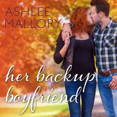Her Backup Boyfriend Audiobook, by Ashlee Mallory