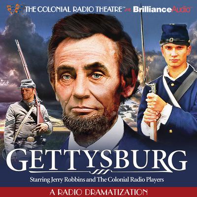 Gettysburg: A Radio Dramatization Audiobook, by Jerry Robbins