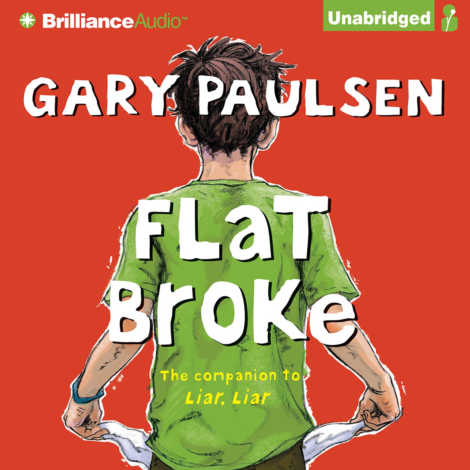 Flat Broke: The Theory, Practice and Destructive Properties of Greed Audiobook, by Gary Paulsen