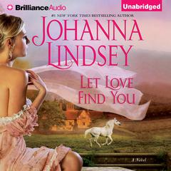 Let Love Find You Audiobook, by Johanna Lindsey