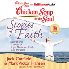 Chicken Soup for the Soul: Stories of Faith: Inspirational Stories of Hope, Devotion, Faith, and Miracles Audiobook, by Jack Canfield