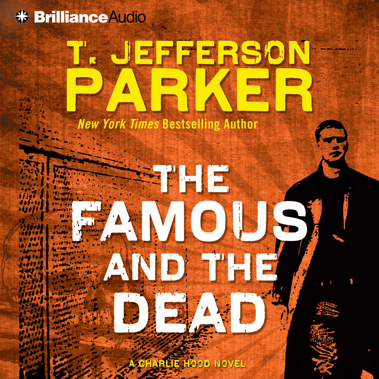 The Famous and the Dead (Abridged) Audiobook, by T. Jefferson Parker