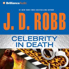 Celebrity in Death Audiobook, by J. D. Robb