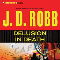 Delusion In Death Audiobook, by J. D. Robb