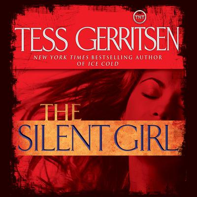 The Silent Girl: A Rizzoli & Isles Novel Audiobook, by Tess Gerritsen