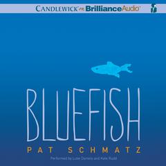 Bluefish Audiobook, by Pat Schmatz