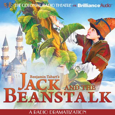 Jack and the Beanstalk: A Radio Dramatization Audiobook, by Benjamin Tabart