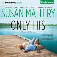 Only His Audiobook, by Susan Mallery