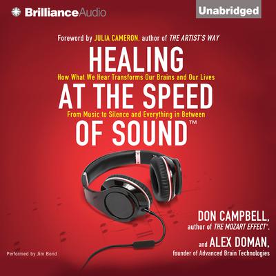 Healing at the Speed of Sound: How What We Hear Transforms Our Brains and Our Lives Audiobook, by Don Campbell