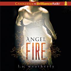 Angel Fire Audiobook, by L. A. Weatherly