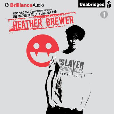 The Slayer Chronicles: First Kill Audiobook, by Heather Brewer